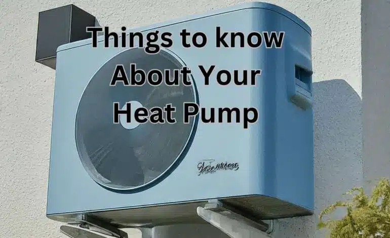 Things to know About Your Heat Pump